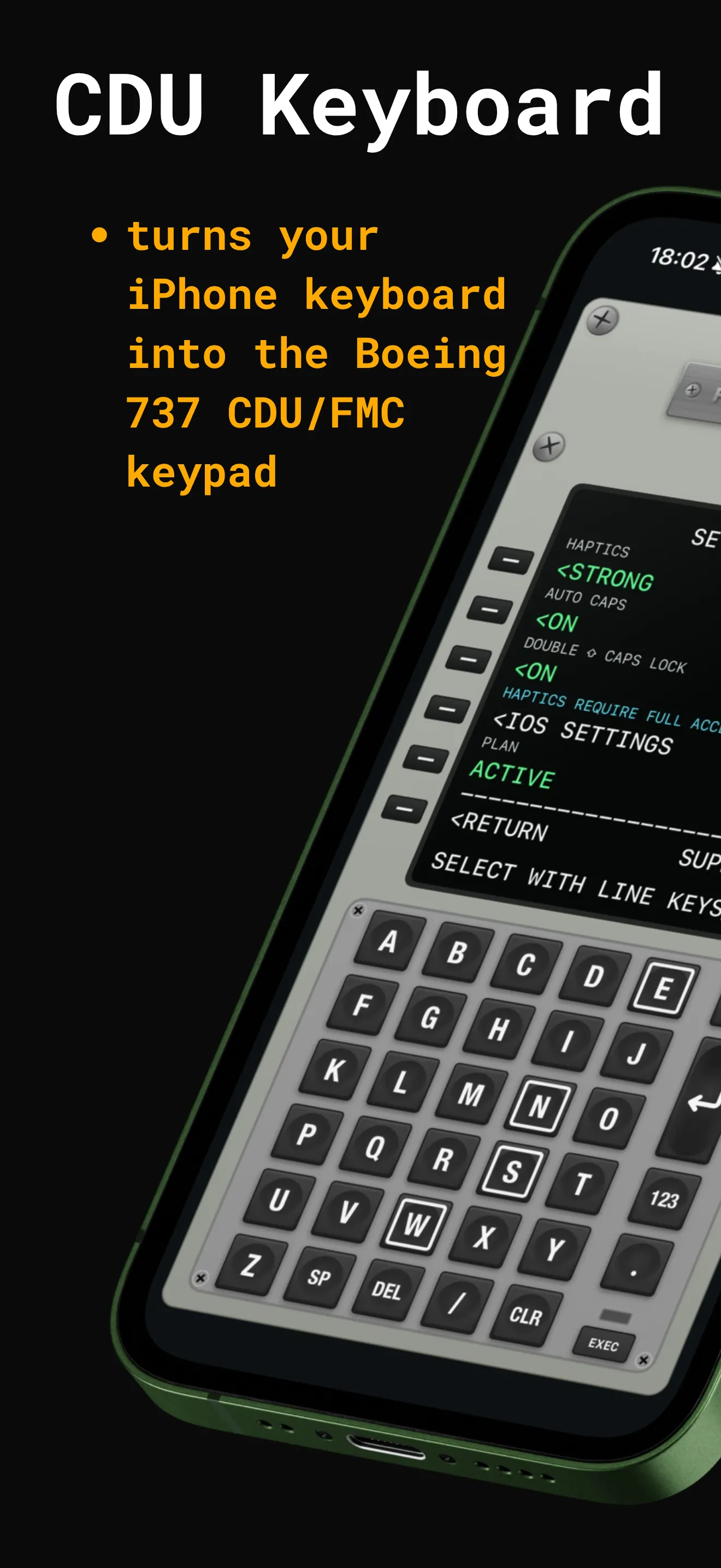 CDU Keyboard turns your iPhone keyboard into the Boeing 737 CDU/FMC keypad.